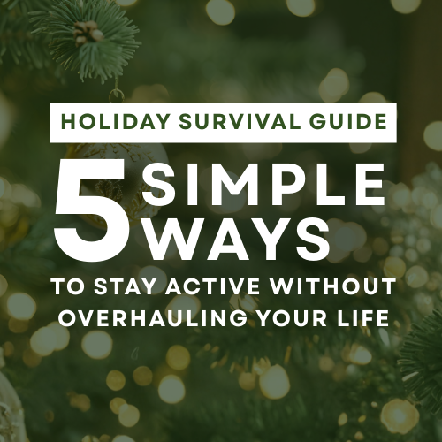 4_FITNESS CORNER Holiday Survival Guide 5 Simple Ways to Stay Active Without Overhauling Your Life