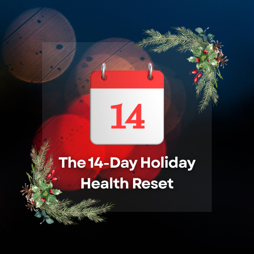 8_OFFER OF THE MONTH The 14-Day Holiday Health Reset